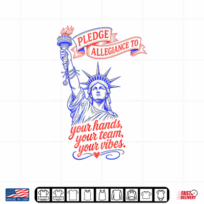 Design Pledge Allegiance to Your Hands Team Vibes Statue of Liberty Shirt