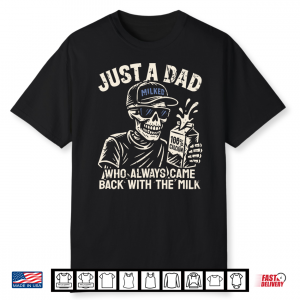 Mens Just A Dad Who Always Came Back With The Milk Shirt Skeleton Performance Shirt