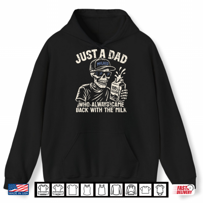 Mens Just A Dad Who Always Came Back With The Milk Shirt Skeleton Performance Shirt 1 Hoodie Mens Just A Dad Who Always Came Back with The Milk Shirt Skeleton Performance Shirt