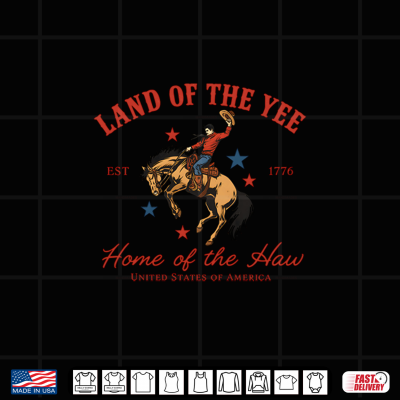 Design Land of the Yee Home of the Haw USA Cowboy 4th of July Shirt