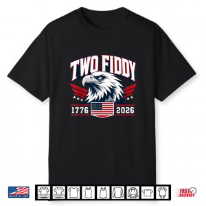 Two Fiddy 2 Fiddy 250Th Anniversary 4Th Of July Sports Eagle Shirt