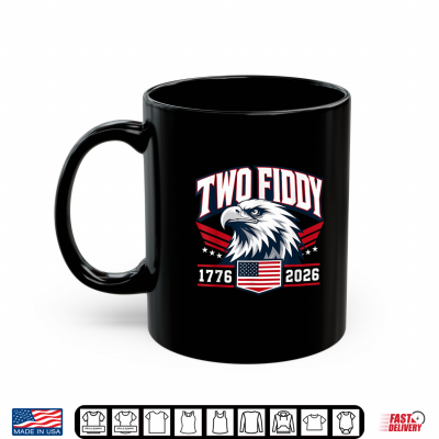 Mug Two Fiddy 2 Fiddy 250th Anniversary 4th of July Sports Eagle Shirt