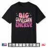 Big Capricorn Energy December January Zodiac Shirt