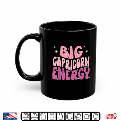 Mug Big Capricorn Energy December January Zodiac Shirt