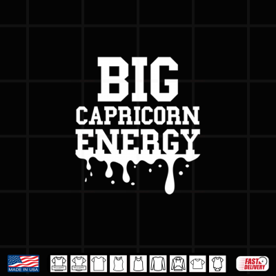 Design Big Capricorn Energy Black Culture Zodiac Drip Birthday Funny Shirt