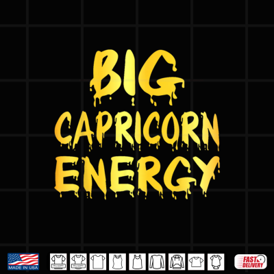 Design Big Capricorn Energy Zodiac Sign Birthday Shirt
