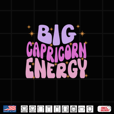 Design Big Capricorn Energy Zodiac Sign Funny Saying Birthday Shirt