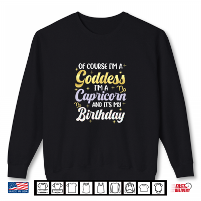 Sweatshirt Capricorn Birthday Goddess Zodiac Sign Its My Birthday Shirt