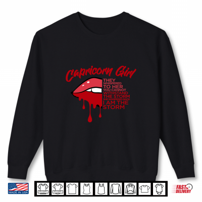 Capricorn Girl I Am The Storm Biting Lip Zodiac Sign Shirt 2 Sweatshirt Capricorn Girl I Am The Storm Biting Lip Zodiac Sign Shirt