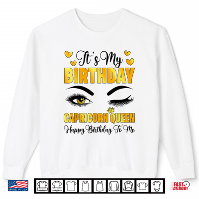 Sweatshirt Capricorn Queen Happy Birthday To Me Zodiac Sign Shirt