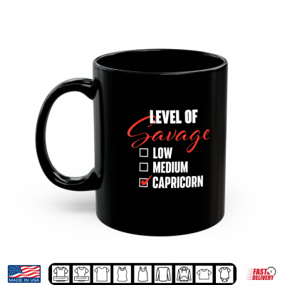Mug Level Of Savage Capricorn Horoscope Birthday Zodiac Sign Shirt