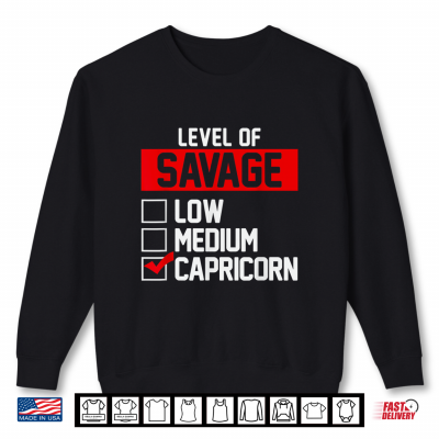Sweatshirt Level Of Savage Capricorn Zodiac Sign Astrology Print Shirt