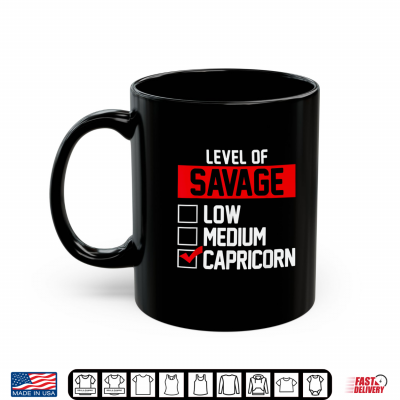 Mug Level Of Savage Capricorn Zodiac Sign Astrology Print Shirt