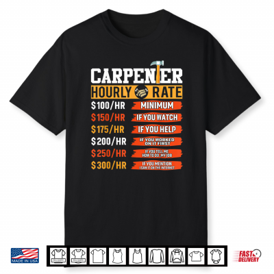 Carpenter Hourly Rate Funny Fathers Day Carpenter Labor Shirt