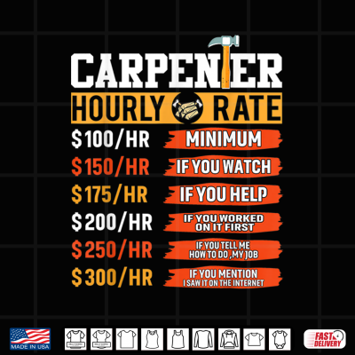 Carpenter Hourly Rate Funny Fathers Day Carpenter Labor Shirt 4 Design Carpenter Hourly Rate Funny Fathers Day Carpenter Labor Shirt