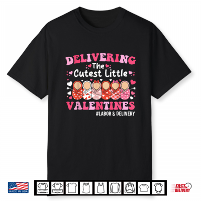 Cutest Little Valentines Labor And Delivery Valentines Day Shirt