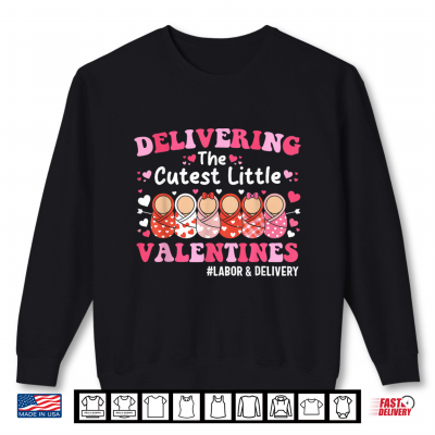 Sweatshirt Cutest Little Valentines Labor And Delivery Valentines Day Shirt