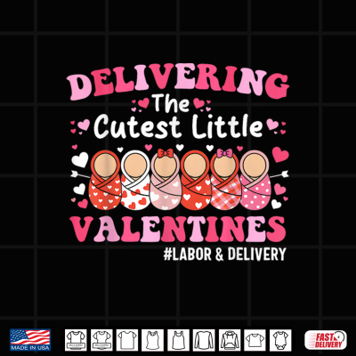 Design Cutest Little Valentines Labor And Delivery Valentines Day Shirt