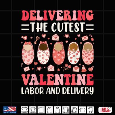 Design Delivering The Cutest Valentine Day Labor And Delivery Nurse Shirt