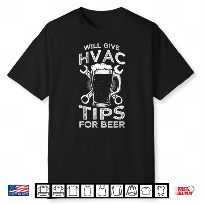 Hvac Tips For Beer Funny Ac Technician Labor Day Shirt