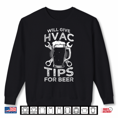 Hvac Tips For Beer Funny Ac Technician Labor Day Shirt 2 Sweatshirt HVAC Tips For Beer Funny AC Technician Labor Day Shirt