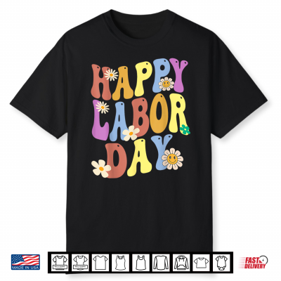 Happy Labor Day Union Worker Celebrating My First Labor Day Shirt