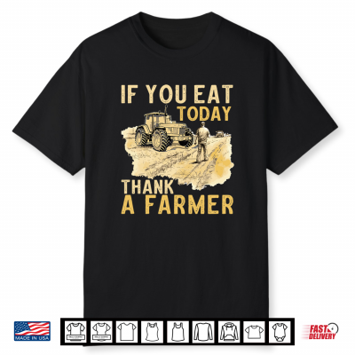 If You Eat Today Thank A Farmer Blue Collar Appreciation Shirt