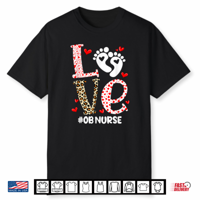 Love Ob Nurse Valentines Day Delivery Labor Nursing Shirt