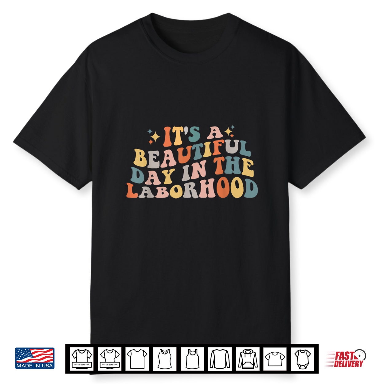 Labor And Delivery Nurse Its A Beautiful Day In The Laborhood Shirt Labor And Delivery Nurse Its A Beautiful Day In The Laborhood Shirt