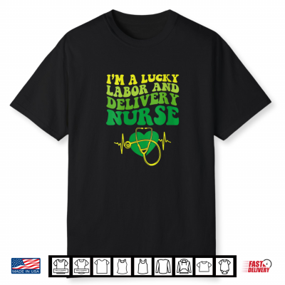 Lucky Labor And Delivery Nurse St Patricks Day Shirt