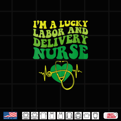 Design Lucky Labor And Delivery Nurse St Patricks Day Shirt
