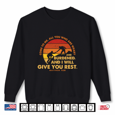 Sweatshirt Matthew 11 28 Come To Me Vintage Retro Christian Labor Day Shirt