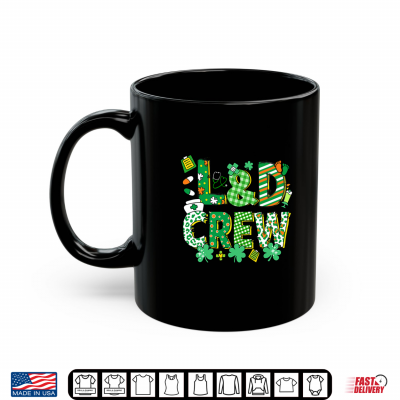 Mug St Patricks Day L And D Crew Irish Labor And Delivery Nurse Shirt