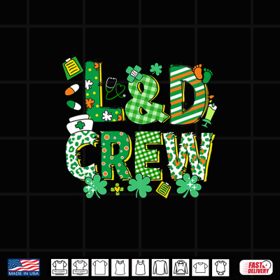 Design St Patricks Day L And D Crew Irish Labor And Delivery Nurse Shirt