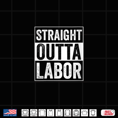 Design Straight Outta Labor Great Labor Day Work Entrepreneur Gift Shirt