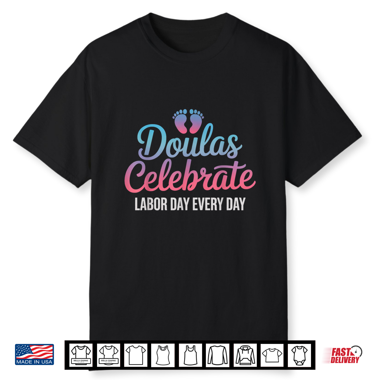 Celebrate Labor Day Doula Birth Worker Midwife Obgyn Doula Shirt Celebrate Labor Day Doula Birth Worker Midwife Obgyn Doula Shirt