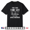 Funny Overtime Hustler Labor Day Apparel Sarcastic Work Shirt
