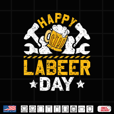 Design Funny Happy Labeer Day Labor Day Celebration Shirt