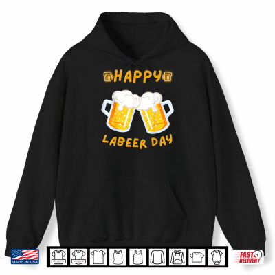 Hoodie Happy Labeer Day Funny Labor Day American Worker Patriotic Shirt