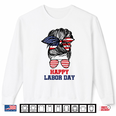 Sweatshirt Happy Labor Day Funny USA Messy Bun American Flag Shirt