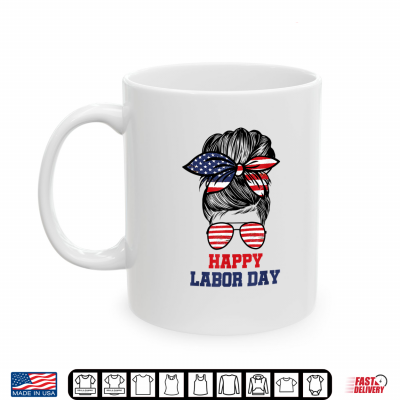 Mug Happy Labor Day Funny USA Messy Bun American Flag Shirt