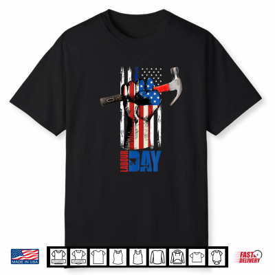 Happy Labor Day Proud Worker Fist With American Flag Shirt