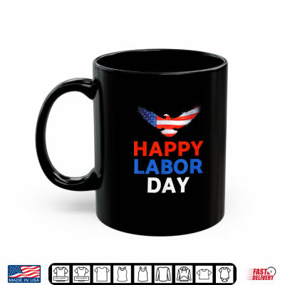 Mug Happy Labor Day Shirt Patriot Happy Labor Day Shirt