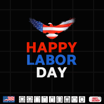 Design Happy Labor Day Shirt Patriot Happy Labor Day Shirt