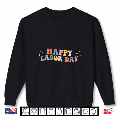 Sweatshirt Labor Day 2024 Happy Labor Day American Worker Shirt