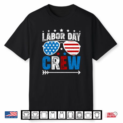 Labor Day Crew Sunglasses Usa Patriotic Happy Labor Day Shirt