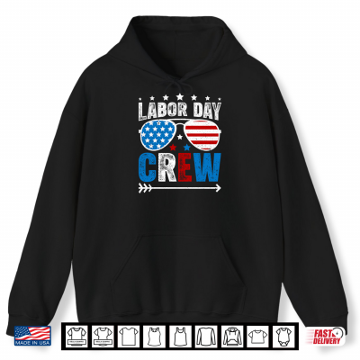 Hoodie Labor Day Crew Sunglasses USA Patriotic Happy Labor Day Shirt