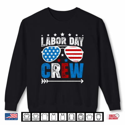 Sweatshirt Labor Day Crew Sunglasses USA Patriotic Happy Labor Day Shirt