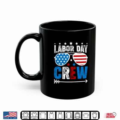 Mug Labor Day Crew Sunglasses USA Patriotic Happy Labor Day Shirt