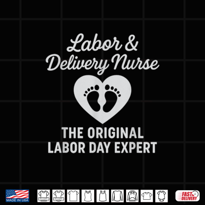 Labor Day Expert Funny Labor And Delivery Nurse L And D Ob Pun Shirt 4 Design Labor Day Expert Funny Labor And Delivery Nurse L And D OB Pun Shirt